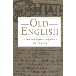 Old English: A Historical Linguistic Companion