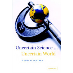 Uncertain Science ... Uncertain World