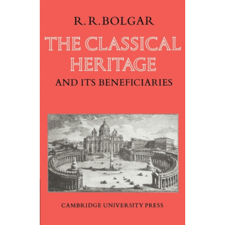 The Classical Heritage and its Beneficiaries