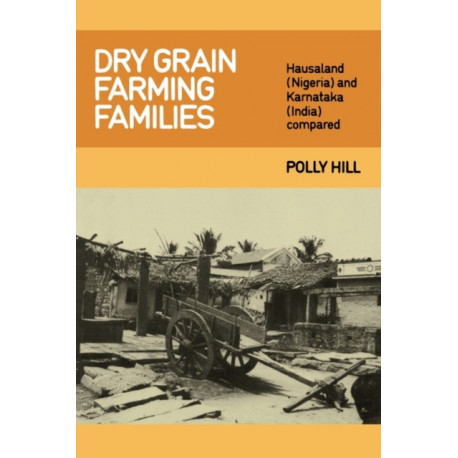 Dry Grain Farming Families: Hausalund (Nigeria) and Karnataka (India) Compared