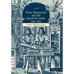 Print, Manuscript and the Search for Order, 1450–1830