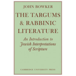 The Targums and Rabbinic Literature: An Introduction to Jewish Interpretations of Scripture