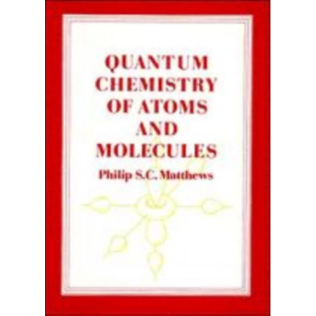 Quantum Chemistry of Atoms and Molecules