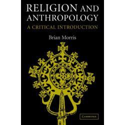 Religion and Anthropology: A Critical Introduction