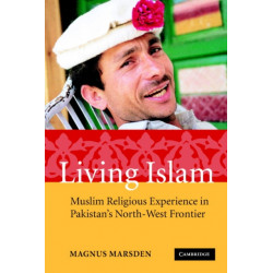 Living Islam: Muslim Religious Experience in Pakistan's North-West Frontier