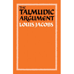 The Talmudic Argument: A Study in Talmudic Reasoning and Methodology
