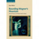 Rounding Wagner's Mountain: Richard Strauss and Modern German Opera