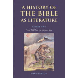 A History of the Bible as Literature: Volume 2, From 1700 to the Present Day