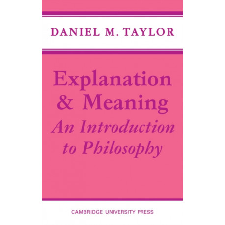 Explanation and Meaning: An Introduction to Philosophy