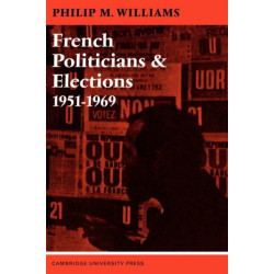 French Politicians and Elections 1951–1969