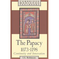 The Papacy, 1073–1198: Continuity and Innovation