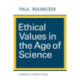 Ethical Values in the Age of Science