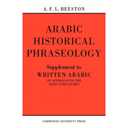 Arabic Historical Phraseology: Supplement to Written Arabic. An Approach to the Basic Structures