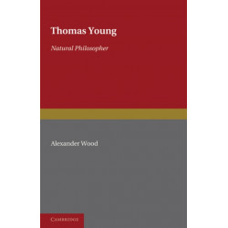 Thomas Young: Natural Philosopher 1773–1829