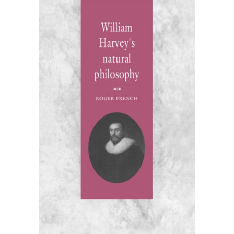 William Harvey's Natural Philosophy