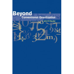 Beyond Conventional Quantization