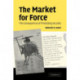 The Market for Force: The Consequences of Privatizing Security