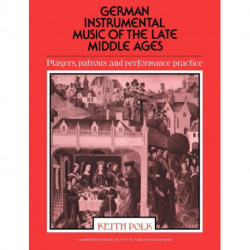 German Instrumental Music of the Late Middle Ages: Players, Patrons and Performance Practice