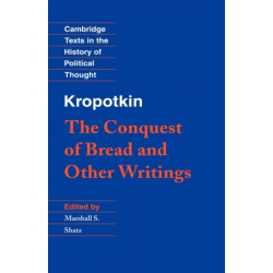 Kropotkin: 'The Conquest of Bread' and Other Writings
