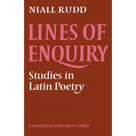 Lines of Enquiry: Studies in Latin Poetry