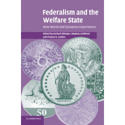 Federalism and the Welfare State: New World and European Experiences