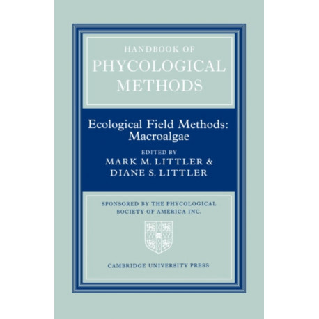 Handbook of Phycological Methods: Volume 4: Ecological Field Methods: Macroalgae