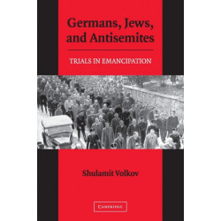 Germans, Jews, and Antisemites: Trials in Emancipation
