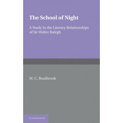 The School of Night: A Study in the Literary Relationships of Sir Walter Ralegh