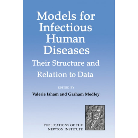 Models for Infectious Human Diseases: Their Structure and Relation to Data