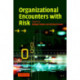 Organizational Encounters with Risk