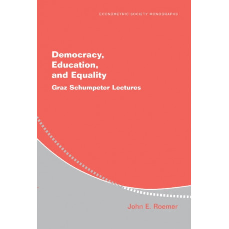 Democracy, Education, and Equality: Graz-Schumpeter Lectures