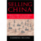 Selling China: Foreign Direct Investment during the Reform Era