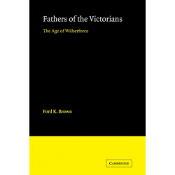 Fathers of the Victorians: The Age of Wilberforce