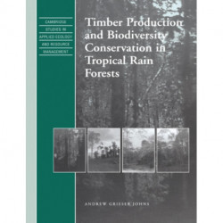 Timber Production and Biodiversity Conservation in Tropical Rain Forests