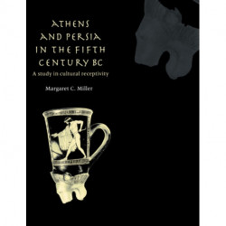 Athens and Persia in the Fifth Century BC: A Study in Cultural Receptivity