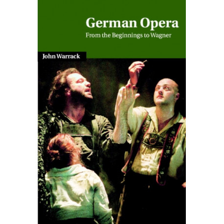 German Opera: From the Beginnings to Wagner