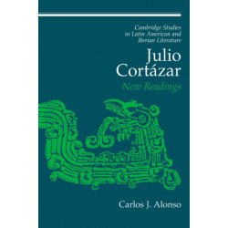 Julio Cortazar: New Readings