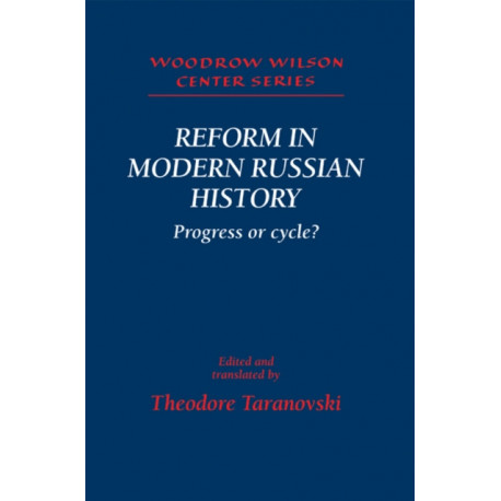 Reform in Modern Russian History: Progress or Cycle?