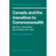 Canada and the Transition to Commonwealth: British-Canadian Relations 1917–1926
