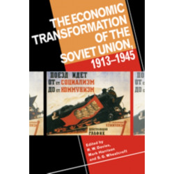 The Economic Transformation of the Soviet Union, 1913–1945