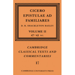 Cicero: Epistulae ad Familiares: Volume 2, 47–43 BC