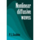 Nonlinear Diffusive Waves