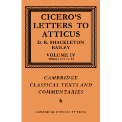 Cicero: Letters to Atticus: Volume 4, Books 7.10-10