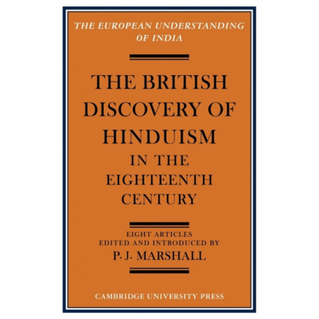 The British Discovery of Hinduism in the Eighteenth Century