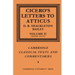 Cicero: Letters to Atticus: Volume 2, Books 3-4