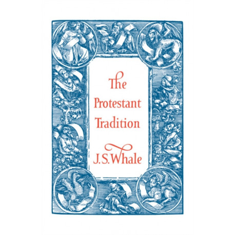 The Protestant Tradition: An Essay in Interpretation