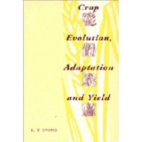 Crop Evolution, Adaptation and Yield