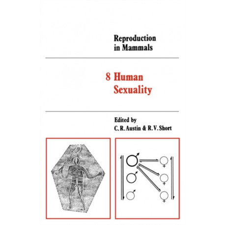 Reproduction in Mammals: Volume 8, Human Sexuality