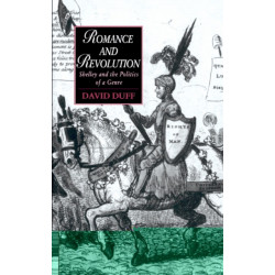 Romance and Revolution: Shelley and the Politics of a Genre