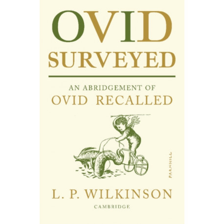 Ovid Surveyed: An Abridgement for the General Reader of 'Ovid Recalled'